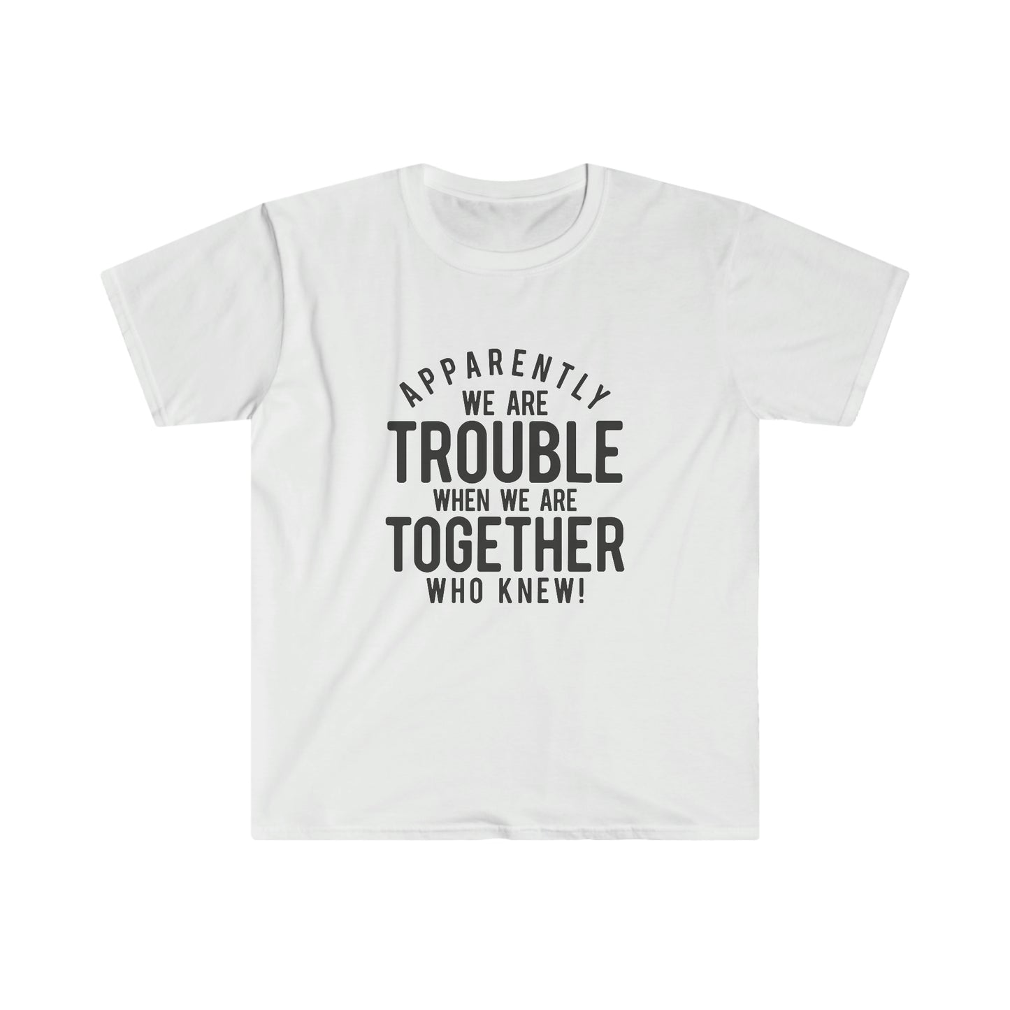 We are Trouble