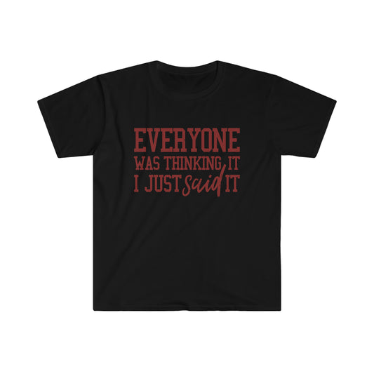 Everyone was Thinking it soft t-shirt