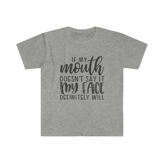 If my Mouth Doesn't Say it soft t-shirt