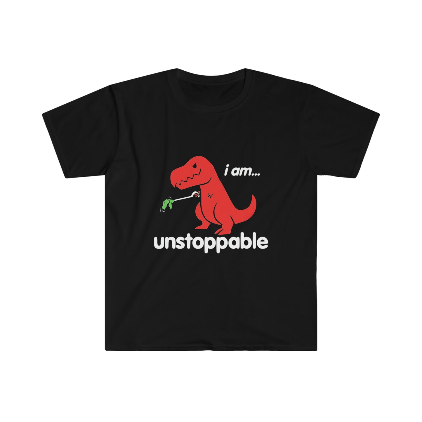 I'm Unstoppable T-Rex