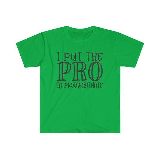 Pro in Procrastinate soft t-shirt