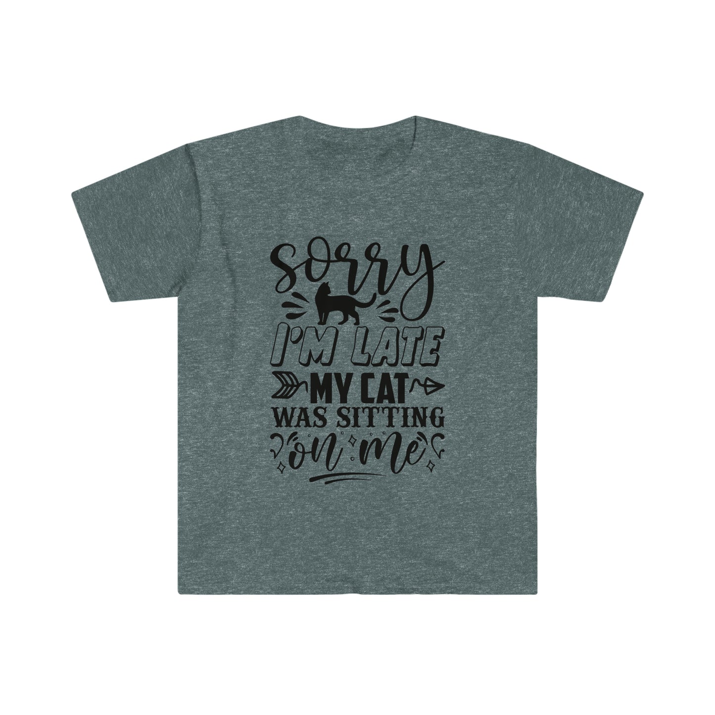 Sorry I'm Late my Cat Was Sitting on Me soft t-shirt