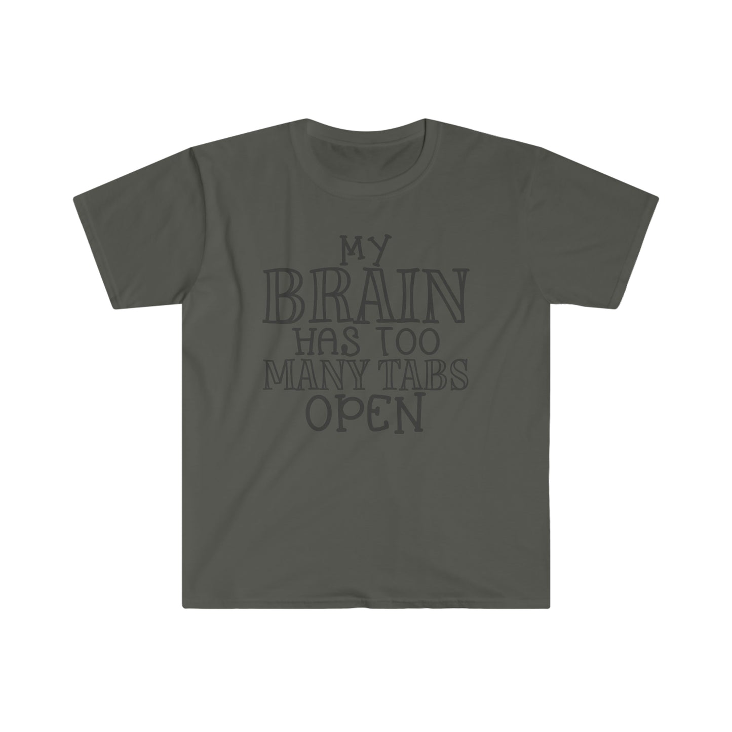 Brain has too Many Tabs soft t-shirt