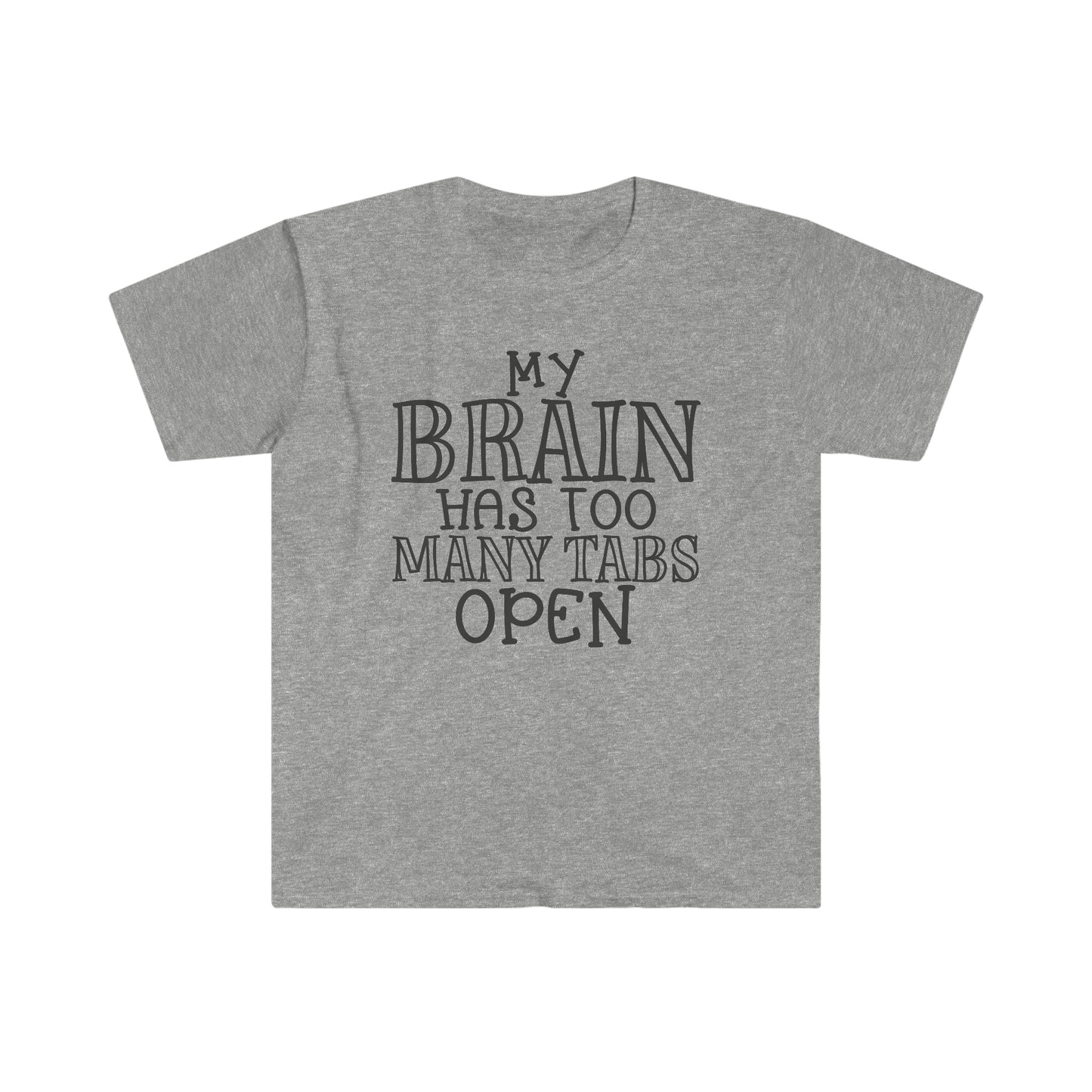 Brain has too Many Tabs soft t-shirt